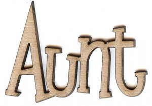 Aunt Quotes For Scrapbooking Chipboard words - aunt