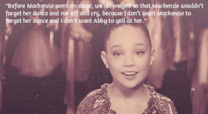 ... her dance and I don’t want Abby to yell at her.