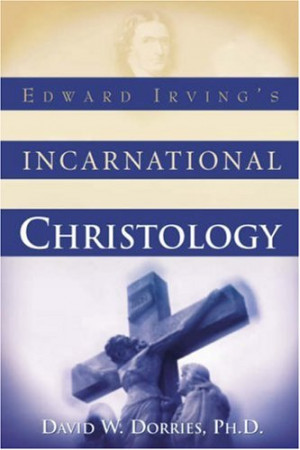 Edward Irving's Incarnational Christology