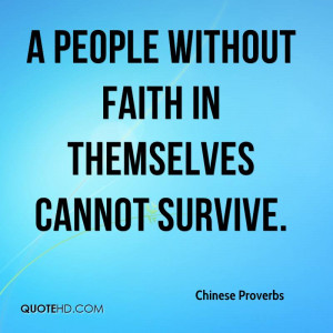 people without faith in themselves cannot survive.