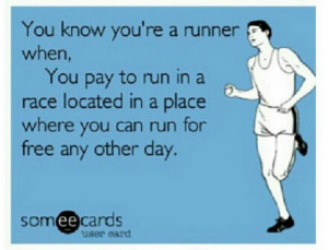 ... run in a race located in a place where you can run for free any other