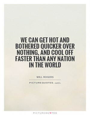 ... , and cool off faster than any nation in the world Picture Quote #1
