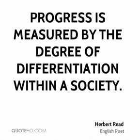 Progress is measured by the degree of differentiation within a society ...