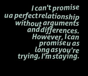 Quotes Picture: i can't promise u a perfect relationship without ...