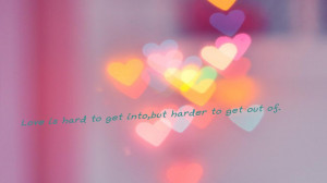 Love is hard to get into...