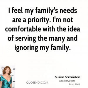 feel my family's needs are a priority. I'm not comfortable with the ...