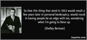 More Shelley Berman Quotes