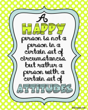 HAPPY & ATTITUDE goes together. Love this quote! Free print from ...