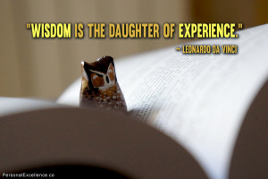 Inspirational Quote: “Wisdom is the daughter of experience ...