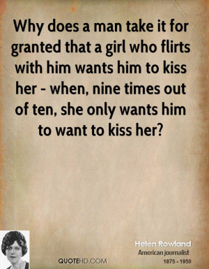 Why does a man take it for granted that a girl who flirts with him ...