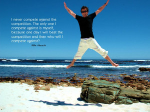 Never Compete Against The Competition ~ Inspirational Quote