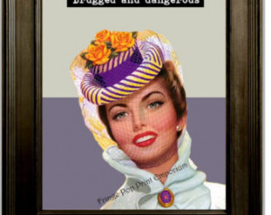 Funny 50's Housewife Art Print 8 x 10 - Drugged and Dangerous - 1950's ...