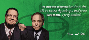 Penn Jillette and Teller