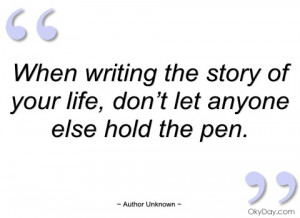 when writing the story of your life author unknown
