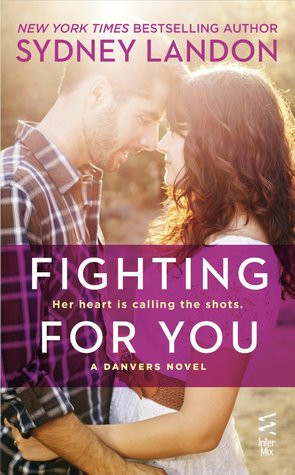 Fighting For You (Danvers, #4)