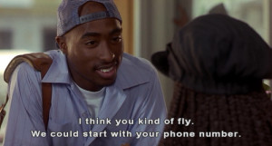 ... of fly. We could start with your phone number. Poetic Justice quotes