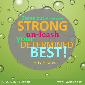 You have every right to be Different, Unique, YOU! ~ Ty Howard