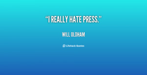 quote-Will-Oldham-i-really-hate-press-28361.png
