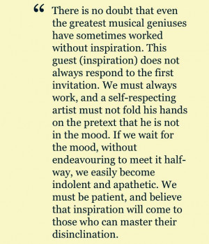 ... willing to work to create great music or anything tchaikovsky quotes