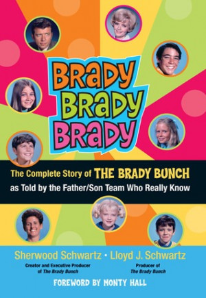 Brady, Brady, Brady: The Complete Story of The Brady Bunch as Told by ...