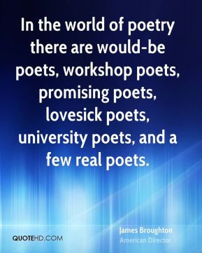 James Broughton - In the world of poetry there are would-be poets ...