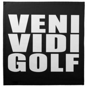Funny Golfers Quotes Jokes : Veni Vidi Golf Cloth Napkin