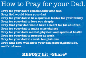 ... gift a father can have are the prayers of his children. Please 