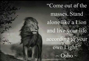 ... Osho: Mass, Lion, Life, Stands, Motivation Quotes, Amen Quotes, Leo