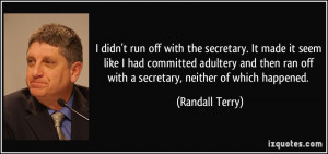 quote-i-didn-t-run-off-with-the-secretary-it-made-it-seem-like-i-had ...