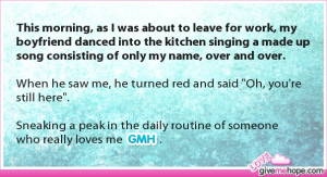 ... my boyfriend danced into the kitchen singing a made up song consisting