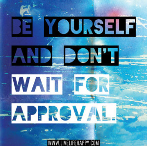 Inspirational Approval Quotes