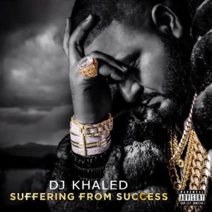 DJ Khaled – Suffering From Success (Full Album Stream)