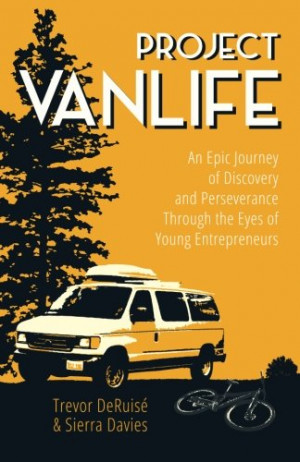 Project VanLife: An Epic Journey of Discovery and Perseverance Through ...