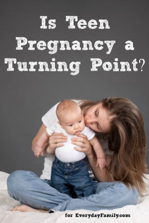 ... little tired of hearing the negative aspects of teenage pregnancy