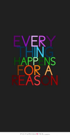 ... Quotes Fate Quotes Things Happen For A Reason Quotes Reason Quotes