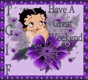 TGIF Have a Great Friday