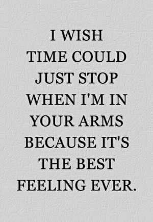 yep absolutely so i want to be in your arms constantly my love