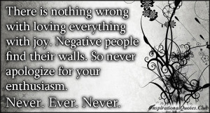 ... negative, people, walls, apologize, enthusiasm, inspirational, advice