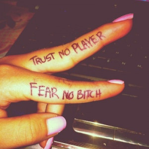 Trust No Nigga Fear No Bitch Quotes