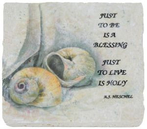 Just to be is a blessing. Just to live is holy. - A.J. Heschel