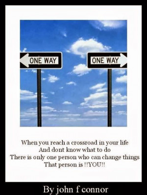 Inspirational & Motivational Quotes, reach a crossroad in your life