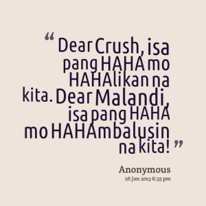Quotes Picture: dear crush, isa pang haha mo hahalikan na kita dear ...