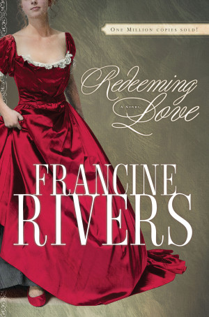 SNEAK PEEK: Redeeming Love by Francine Rivers