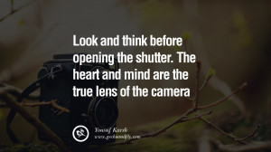 Quotes about Photography by Famous Photographer Look and think before ...