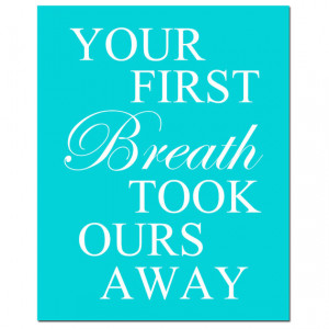 Your First Breath Took Ours Away - 11x14 Print - Modern Nursery Art ...