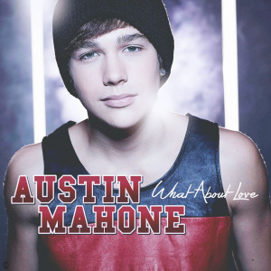Austin Mahone What About Love