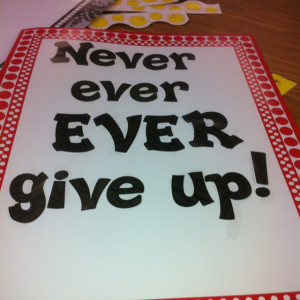 Used stickers on posterboard for my lil' inspirational quote!