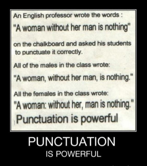 woman without her man is nothing! Can both versions be true?