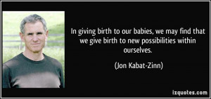 In giving birth to our babies, we may find that we give birth to new ...