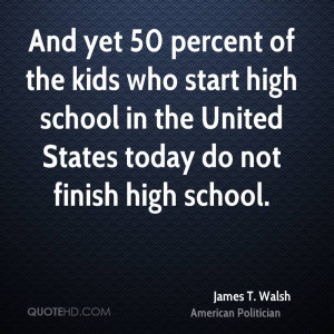 ... start high school in the United States today do not finish high school